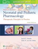 Yaffe And Aranda s Neonatal And Pediatric Pharmacology 5 ed - LIPPINCOTT WILLIAMS & WILKINS