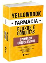 Yellowbook farmacia: fluxos e conduras em farmacia clinica em uti - SANAR