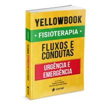 Yellowbook Fisioterapia - Fluxos e Condutas em Urgências e Emergências - Sanar