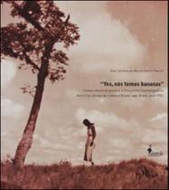 Yes, nós temos bananas