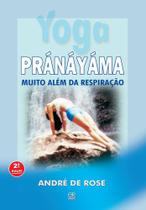 Yoga Pránáyáma Muito Além da Respiração - Editora Rígel