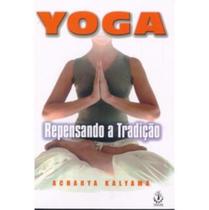 Yoga - Repensando a Tradição - Ibrasa
