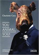 You Animal, You!: Charlotte Cory