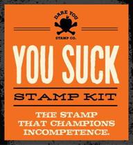 You Suck Stamp Kit - The Stamp That Champions Incompetence - Cider Mill