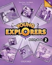 Young Explorers 2 - Activity Book - 4 Ensino Fundamental - Oxford University Brasil Young Explorers 2 - Activity Book - 4 Ensino Fundamental - Oxford University Brasil