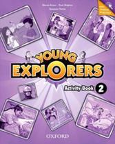 Young explorers 2 - workbook with online practice pack - OXFORD UNIVERSITY PRESS DO BRASIL Young explorers 2 - workbook with online practice pack - OXFORD UNIVERSITY PRESS DO BRASIL