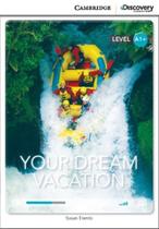 Your dream vacation high beginning - bw - CAMBRIDGE UNIVERSITY PRESS - ELT