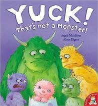 Yuck! That's Not a Monster! - Little Tiger Press