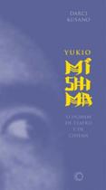 Yukio Mishima: o homem de teatro e de cinema