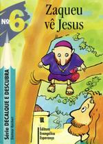 Zaqueu Vê Jesus - Série Decalque e Descubra - Volume 6 Zaqueu Vê Jesus - Série Decalque e Descubra - Volume 6