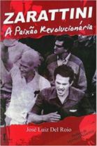 Zarattini - A Paixão Revolucionária - ICONE