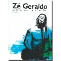 Ze Geraldo - Cidadao 30 E Poucos Anos + Um Pe No Mato 3 Dvds