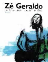 Zé Geraldo - Um pé no Mato Um Pé no Rock - DVD - Unimar Music