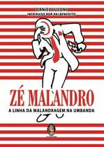 Zé Malandro - A Linha Da Malandragem Na Umbanda - MADRAS EDITORA