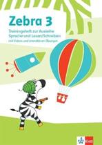 Zebra 3. Trainingsheft zur Ausleihe Sprache und Lesen / Schreiben mit Videos und interaktiven Üb. Zebra 3. Trainingsheft zur Ausleihe Sprache und Lesen / Schreiben mit Videos und interaktiven Üb.