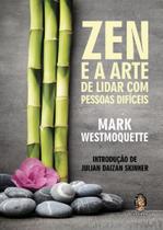 Zen e a Arte de Lidar Com Pessoas Difíceis Sortido Zen e a Arte de Lidar Com Pessoas Difíceis Sortido
