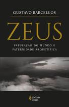 Zeus - Fabulação do Mundo e Paternidade Arquetípica
