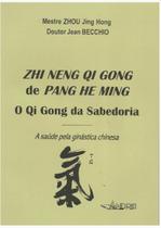 Zhi Neng Qi Gong de Pang Hi Ming. O Qi Gong da Sabedoria