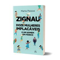 Zignau - doze mulheres implacáveis e um homem em pânico - Editora Batel