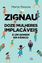 Zignau - doze mulheres implacáveis e um homem em pânico - Editora Batel