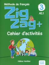 Zigzag+ 3 - Cahier D Activites - 2Eme Ed. - CLE INTERNATIONAL