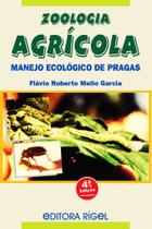 Zoologia Agrícola - Manejo Ecológico de Pragas - Editora Rígel