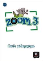 Zoom 3 - Guide Pédagogique - Maison Des Langues Editions