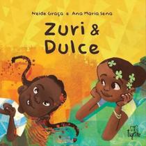 Zuri & dulce - TIGRITO EDITORA