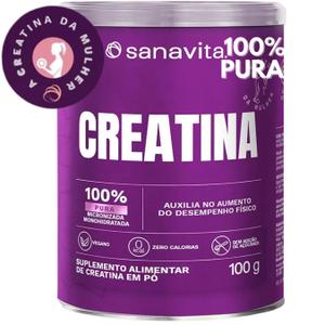 Creatina Pura 100% SANAVITA Monohidratada Micronizada - O Suplemento da Mulher
