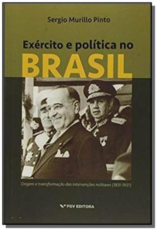 Exercito e politica no brasil - 01ed/16 - Fgv