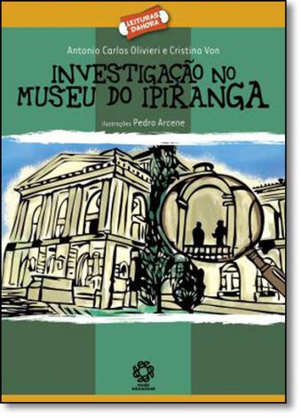 InvestigaÃ§Ã£o no Museu do Ipiranga - ColeÃ§Ã£o Leituras Dahora - Escala educacional - filial sp