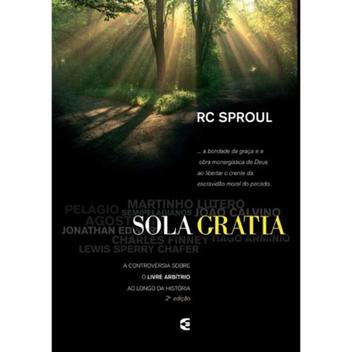 Sola Gratia - R. C. Sproul - Cultura cristã