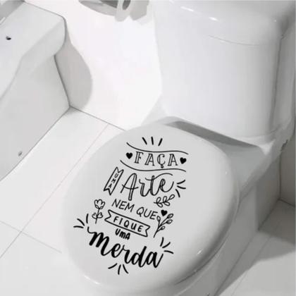 Imagem de Adesivo Autocolante Vaso Sanitário Faça Uma Arte Nem Que Fique Uma Merda