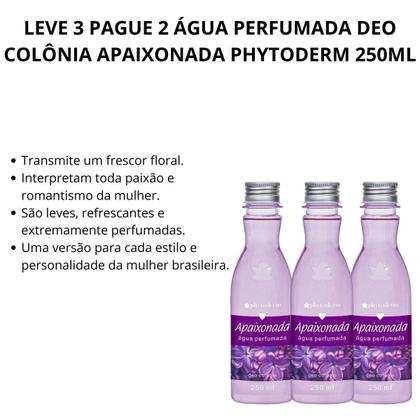 Imagem de Água Perfumada Deo Colônia Phytoderm Leve 3 Pague 2 Apaixonada 250ml