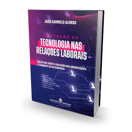 Imagem de Aplicação da Tecnologia nas Relações Laborais - Editora Mizuno