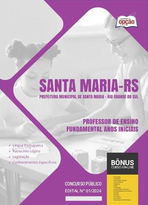 Imagem de Apostila Prefeitura de Santa Maria - RS 2024 - Professor de Ensino Fundamental Anos Iniciais