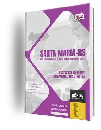 Imagem de Apostila Prefeitura de Santa Maria - RS 2024 - Professor de Ensino Fundamental Anos Iniciais