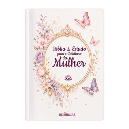 Imagem de Bíblia de Estudo para o Cotidiano da Mulher - Borboleta NVAA - João Ferreira de Almeida - Capa Dura