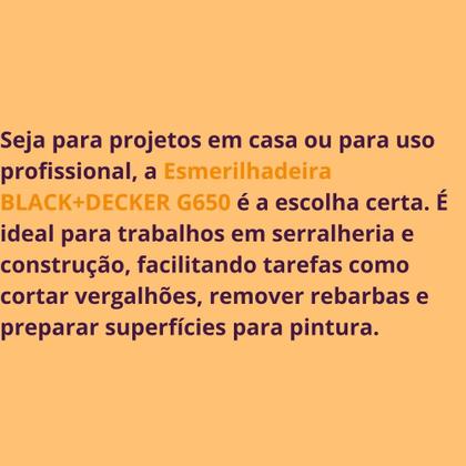 Imagem de BLACKDECKER Desbaste de Soldas e Chapas G650_220V