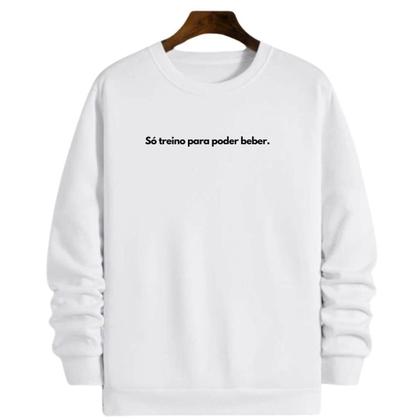Imagem de Blusa Moletom Gola Frase Só treino para poder beber