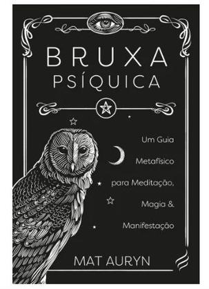 Imagem de Bruxa Psíquica - Um guia metafísico para meditação,magia e manifestação - Nova Senda