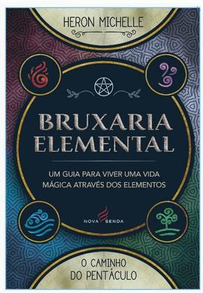 Bruxaria Elemental: Um guia para viver uma vida mágica através dos elementos - Margaran Imagem de Bruxaria Elemental: Um guia para viver uma vida mágica através dos elementos - Margaran