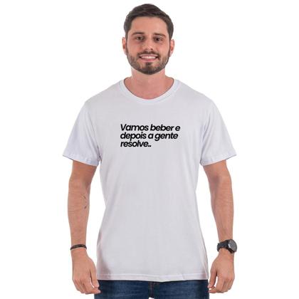 Imagem de Camiseta Basica Frase Vamos Beber Depois A Gente Resolve
