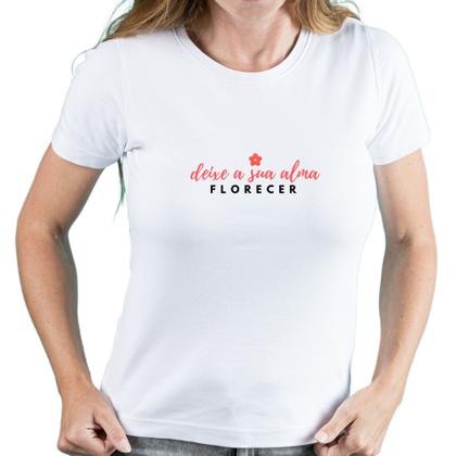 Imagem de Camiseta feminina Deixa Alma Florescer modelo manga curta