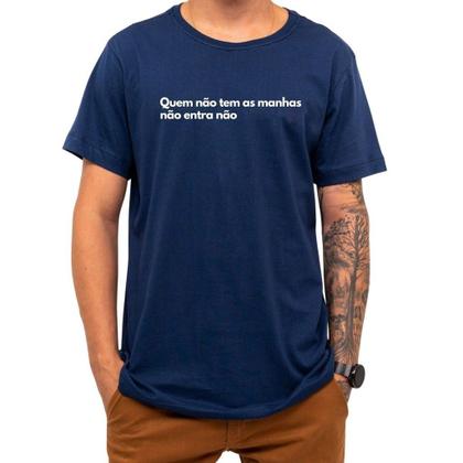 Imagem de Camiseta Frase Quem Não Tem As Manhas Não Entra Não Criativa