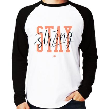 Imagem de Camiseta Raglan Stay Strong Manga Longa - Foca na Moda