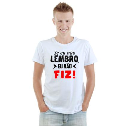 Imagem de Camiseta Se Eu Não Lembro Eu Não Fiz Camisa Personalizada Blusa Adulto Algodão com Poliéster