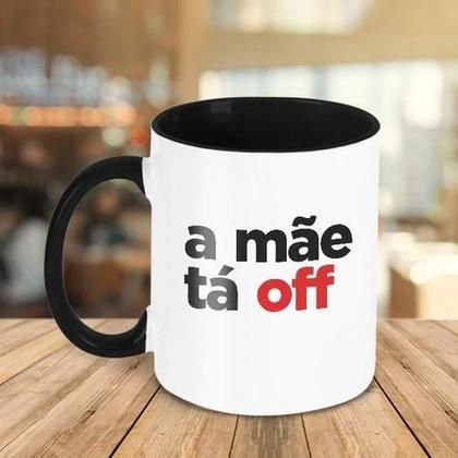 Imagem de Caneca Decorativa Divertida - A Mãe Ta On A Mãe Ta Off