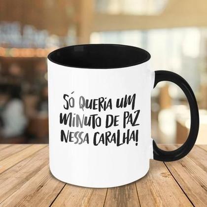 Imagem de Caneca Decorativa Divertida - Só Queria Um Minuto De P