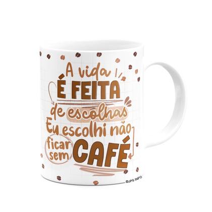 Imagem de Caneca Divertida - Café - A vida é feita de escolhas
